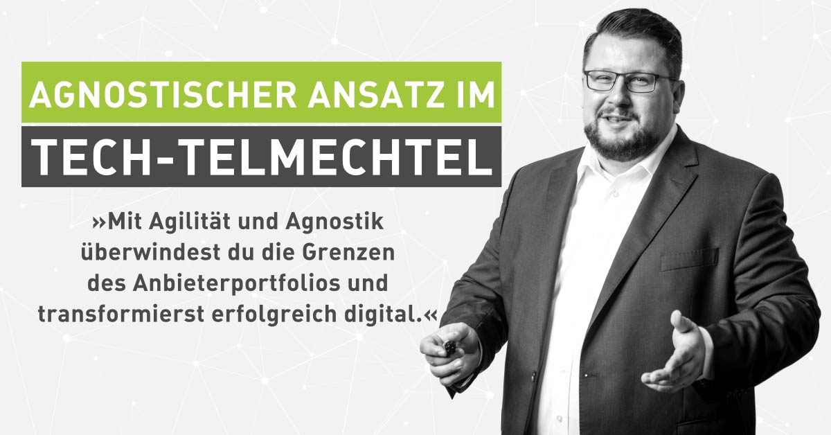 Tech-Talk machts! Agnostischer Ansatz im Tech-telmechtel [Interview]